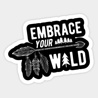 Camping / Hiking - Embrace your wild Sticker